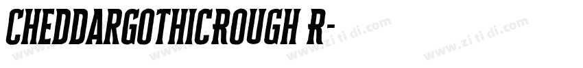 CheddarGothicRough R字体转换